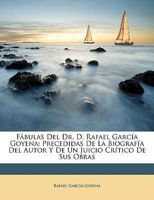 Libro Fabulas Del Dr. D. Rafael Garcia Goyena: Precedidas...