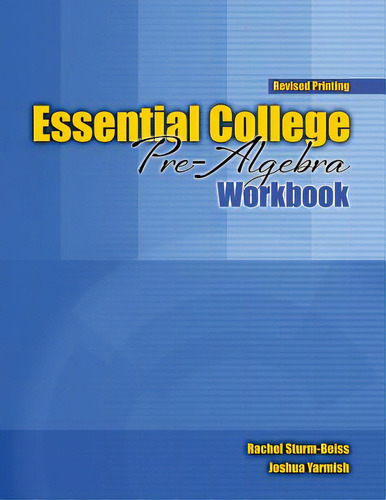 Essential College Pre-algebra, De Yarmish-sturm-beiss., Vol. 1. Editorial Kendall Hunt Pub Co, Tapa Blanda, Edición Revised Printing En Inglés