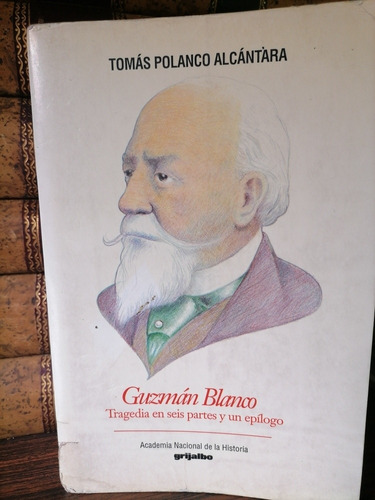 Antonio Guzmán Blanco Biografía , Tomás Polanco Alcántara