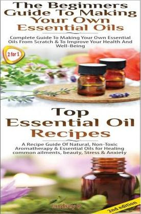 Libro Top Essential Oil Recipes & The Beginners Guide To ...