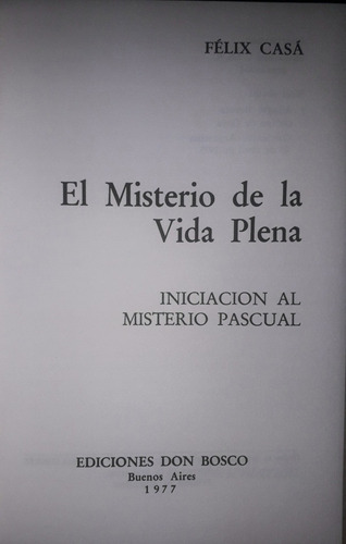El Misterio De La Vida Plena, Felix Casá (Usado)