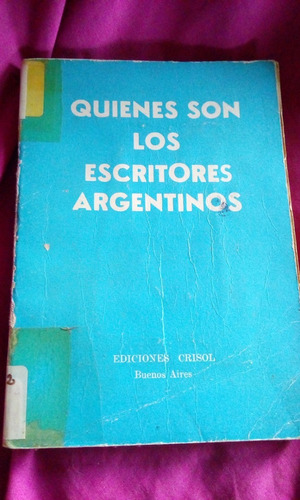 Quienes Son Los Escritores Argentinos - Envios