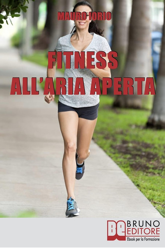 Libro: Fitness All Aria Aperta: Come Imparare A Conoscere E