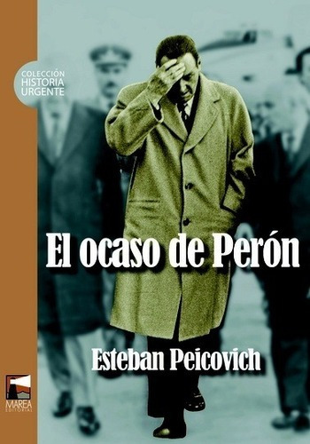 El Ocaso De Perón  - Esteban Peicovich