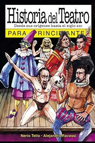 Historia Del Teatro Para Principiantes Con..., De Tello, Nerio. Editorial Independently Published En Español