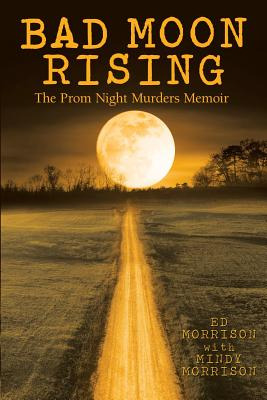 Libro Bad Moon Rising: The Prom Night Murders Memoir - Mo...