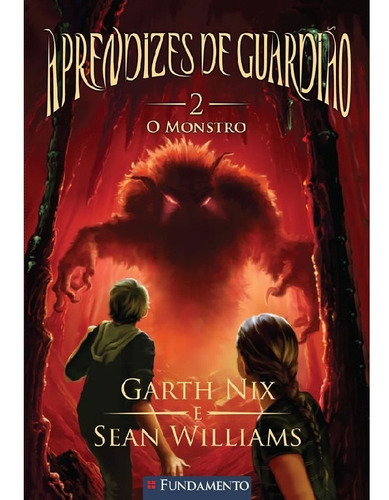 Aprendizes De Guardião 02 O Monstro: Aprendizes De Guardião 02 O Monstro, De Nix, Garth / Williams, Sean. Editora Fundamento, Capa Mole, Edição 1 Em Português