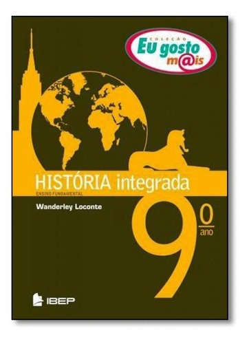 Eu Gosto Mais - História Integrada - 9º Ano