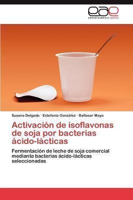 Activacion De Isoflavonas De Soja Por Bacterias Acido-lac...