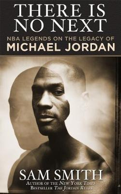 Libro There Is No Next : Nba Legends On The Legacy Of Mic...