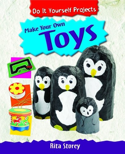 Make Your Own Toys (do It Yourself Projects)