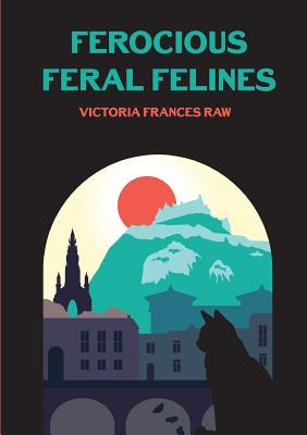 Libro Ferocious Feral Felines - Raw, Victoria Frances