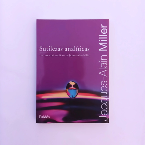 Sutilezas Analíticas Miller, Jacques Alain