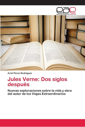 Libro: Jules Verne: Dos Después: Nuevas Exploraciones Sobre 