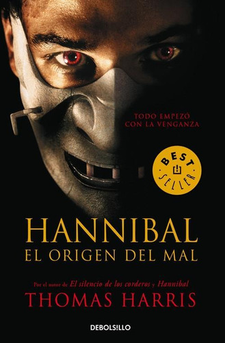 Libro: Hannibal, El Origen Del Mal. Harris, Thomas. Debolsil