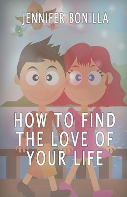 Libro How To Find The Love Of Your Life - Bonilla, Jennifer