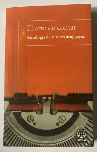 El Arte De Contar / Antología Del Autores Uruguayos H2