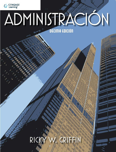 Administración Décima Edición Nuevo Ricky W. Griffin