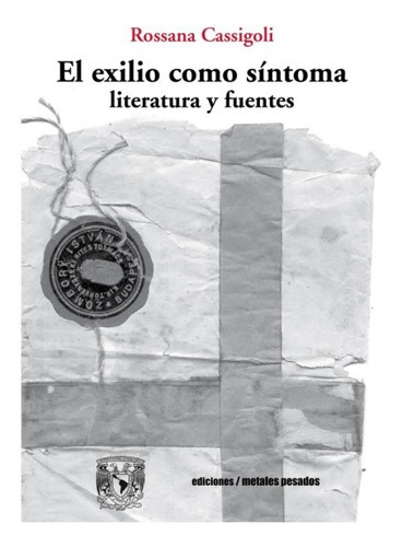 El Exilio Como Sintoma, De Cassigoli, Rossana. Editorial Ediciones Metales Pesados En Español