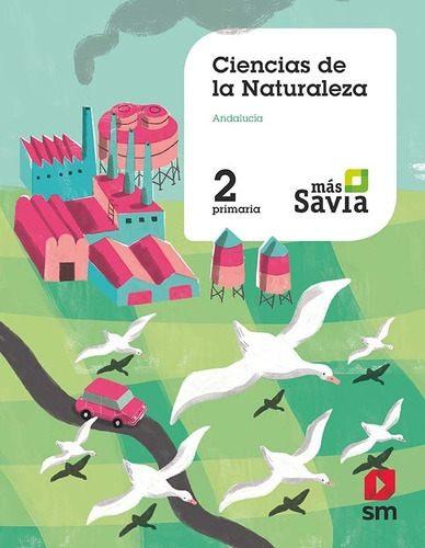 Ciencias de la naturaleza. 2 Primaria. Mas Savia. KC. AndalucÃÂa, de Garín Muñoz, Mercedes. Editorial EDICIONES SM, tapa blanda en español