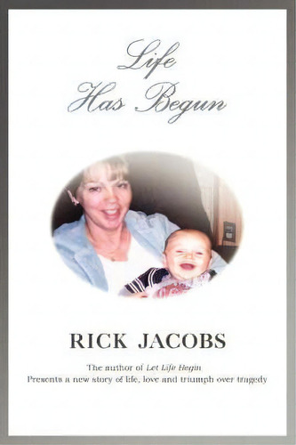 Life Has Begun, De Rabbi Rick Jacobs. Editorial Iuniverse, Tapa Blanda En Inglés