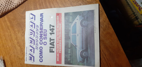 Revista Manual Prático Como Conservar O Seu Fiat 147