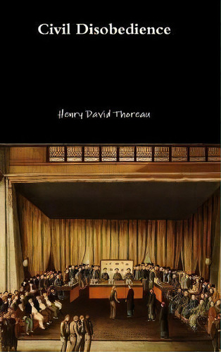 Civil Disobedience, De Henry David Thoreau. Editorial Lulu Com, Tapa Dura En Inglés