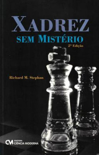 Xadrez Sem Misterio, De Stephan, Richard M.. Editora Ciencia Moderna, Capa Mole Em Português