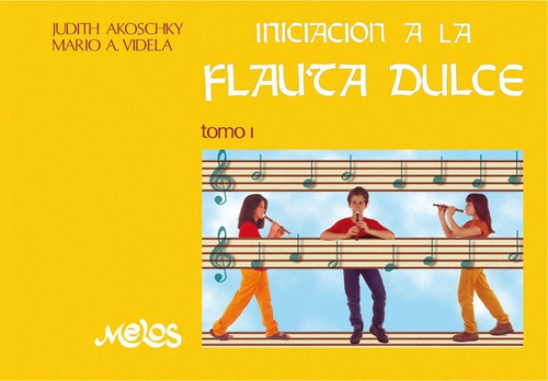 J Akoschky & M Videla / Iniciación A La Flauta Dulce Tomo 1