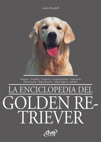 La Enciclopedia Del Golden Retriever - Pandolfi, Andrea