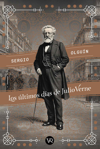 Libro Los Últimos Días De Julio Verne - Sergio Olguín