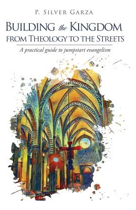 Libro Building The Kingdom From Theology To The Streets -...