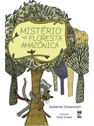 Mistério Na Floresta Amazônica: Mistério Na Floresta Amazônica, De Domenichelli, Guilherme. Editora Panda Books, Capa Mole, Edição 1 Em Português