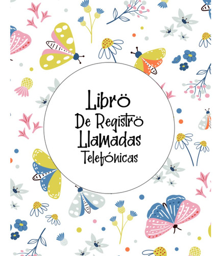 Libro De Registro De Llamadas Telefónicas: Libro De Re 61ivc