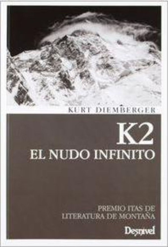 K2 El Nudo Infinito / Kurt Diemberger