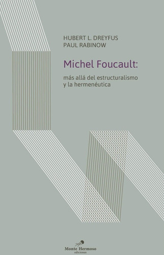 Michel Foucault. Mas Alla Del Estructuralismo Y La Hemenauti