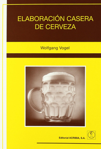 Elaboracion Casera De Cerveza Vogel Acribia