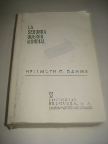 La Segunda Guerra Mundial - Hellmuth G Dahms