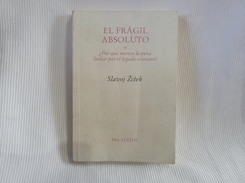 El Fragil Absoluto Slavoj Zizek Editorial Pre - Textos