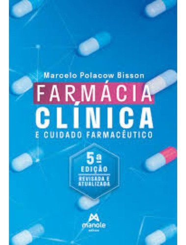 Farmácia Clínica E Cuidado Farmacêutico, De Marcelo Polacow Bisson. Farmacologia, Vol. 1. Editorial Manole, Capa Mole, Edição 5a Edição Em Português, 2025