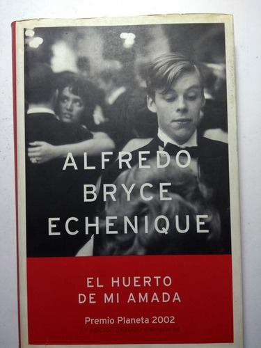 El Huerto De Mi Amada , Alfredo Bryce Echenique 