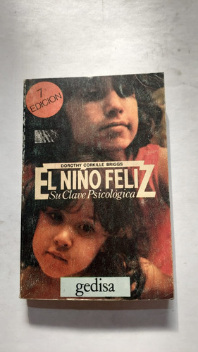 El Niño Feliz - Su Clave Psicologica - Editorial Gedisa