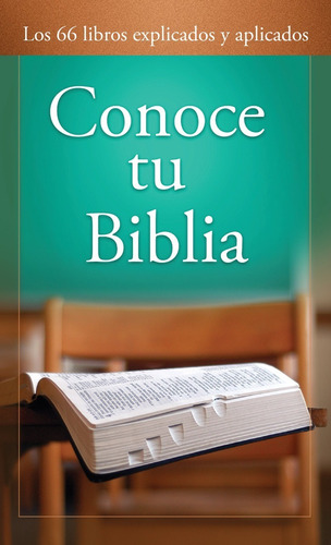 Conoce tu Biblia: Los 66 libros explicados y aplicados, de Paul Kent. Editorial CASA PROMESA, tapa blanda en español