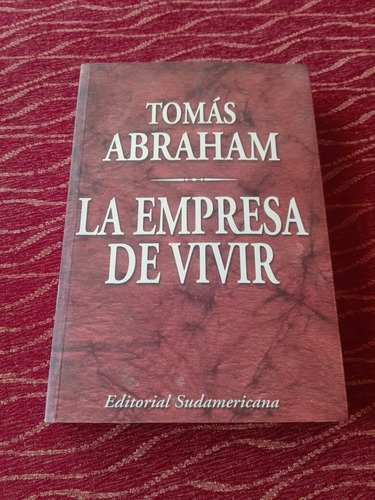 Tomás Abraham , La Empresa De Vivir.