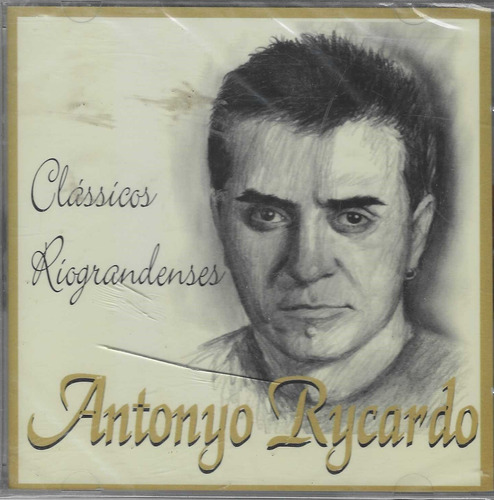 Cd - Antonyo Rycardo - Clássicos Riograndenses