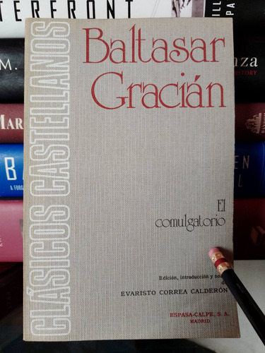 Clásicos Castellanos/el Comulgatorio  Baltasar Gracián