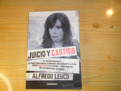 Juicio Y Castigo - Alfredo Leuco