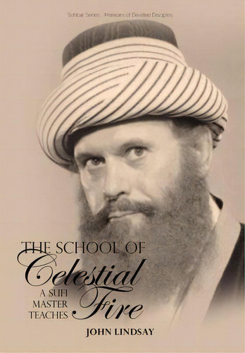 The School Of Celestial Fire, De John Lindsay. Editorial Beacon Books, Tapa Dura En Inglés