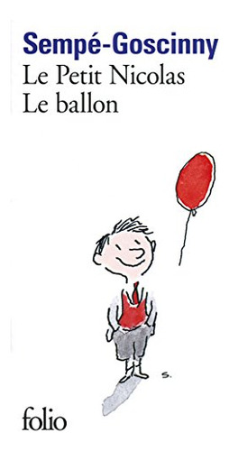 Le Petit Nicolas Le Ballon - Sempe Jean-jacques