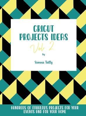 Libro Cricut Project Ideas Vol.2 : Hundreds Of Fabulous P...